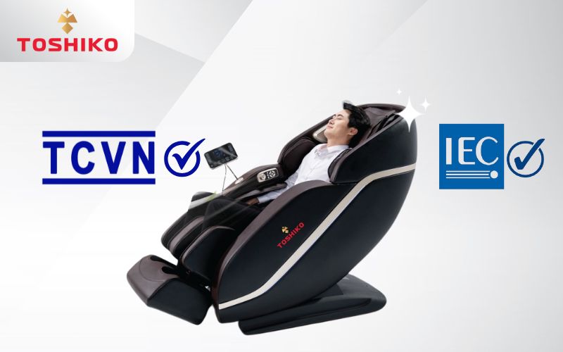 Ghế massage Toshiko đạt chuẩn TCVN 5699-2-32:2011 / IEC 60335-2-32:2008