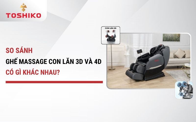 So sánh ghế massage con lăn 3D và 4D - Có gì khác nhau?