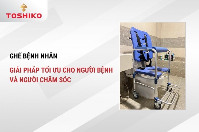 Ghế bệnh nhân: Giải pháp tối ưu cho người bệnh và người chăm sóc