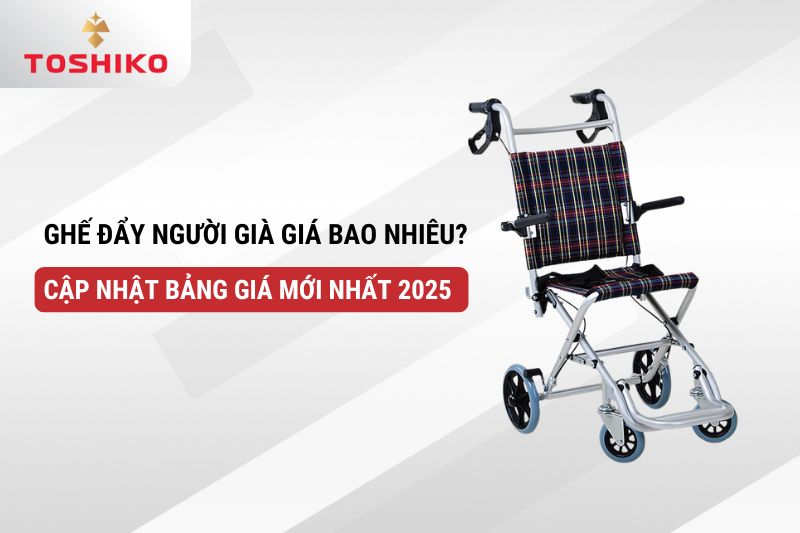 Ghế đẩy người già giá bao nhiêu? Cập nhật bảng giá mới nhất 2025