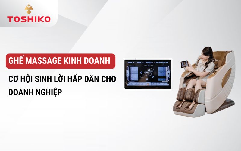 Ghế massage kinh doanh – Cơ hội sinh lời hấp dẫn cho doanh nghiệp