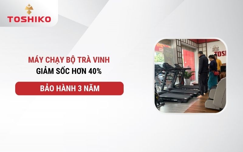 Máy chạy bộ Trà Vinh giảm sốc hơn 40% - Bảo hành lên tới 20 năm