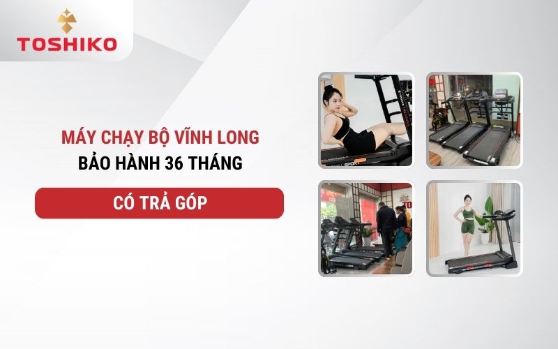 Máy chạy bộ Vĩnh Long bảo hành 36 tháng có trả góp