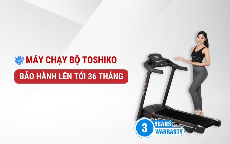 Toshiko hỗ trợ bảo trì lên tới 36 tháng cho các dòng máy chạy bộ