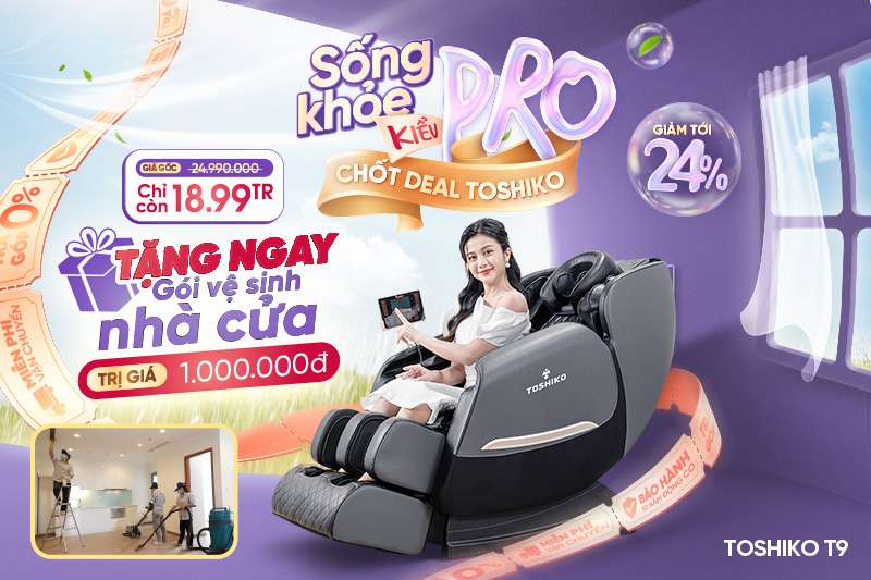 Mua ghế massage Toshiko nhận gói tổng vệ sinh nhà cửa lên tới 1 triệu đồng