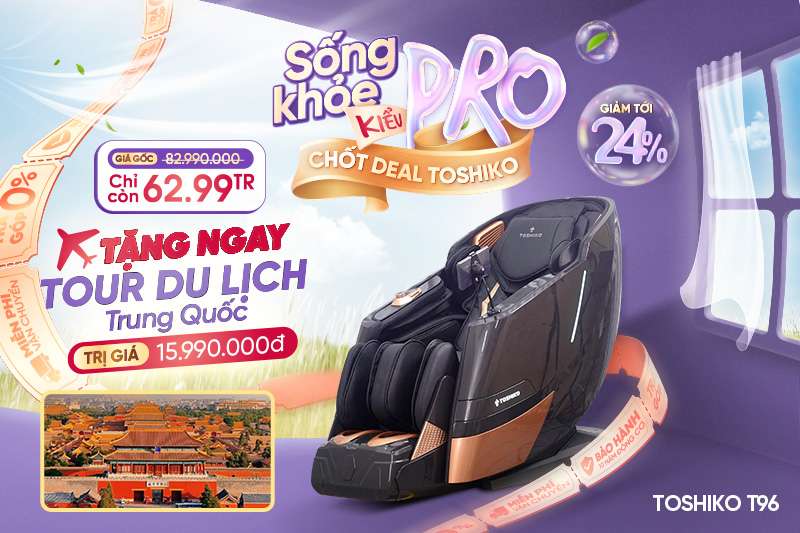 Sống khỏe sống sang – Vi vu ngút ngàn cùng Toshiko: Mua ghế matxa nhận tour du lịch lên tới 16Tr