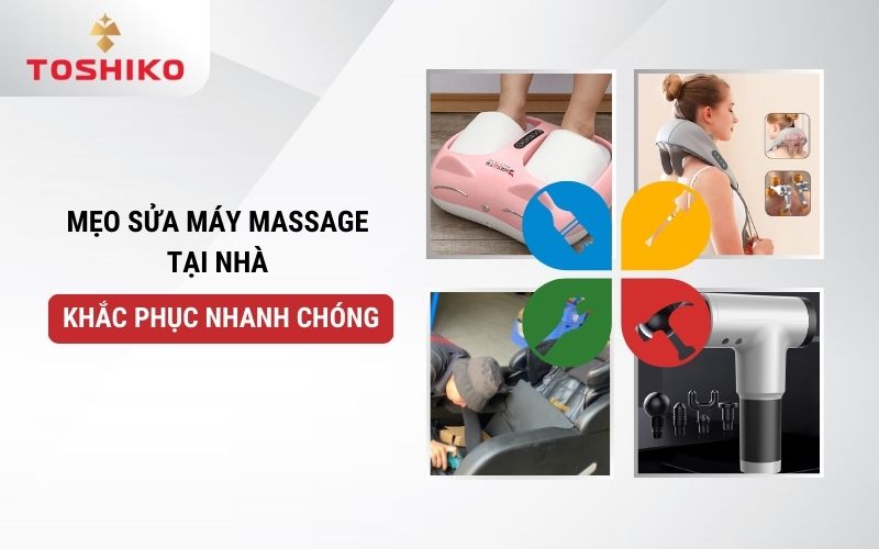 Mẹo sửa máy massage tại nhà, khắc phục nhanh chóng