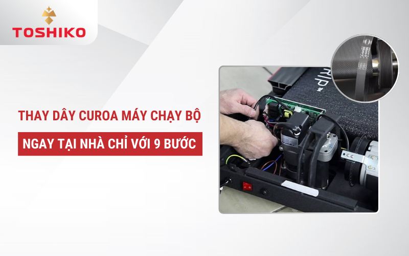 Hướng dẫn thay dây curoa máy chạy bộ ngay tại nhà siêu đơn giản