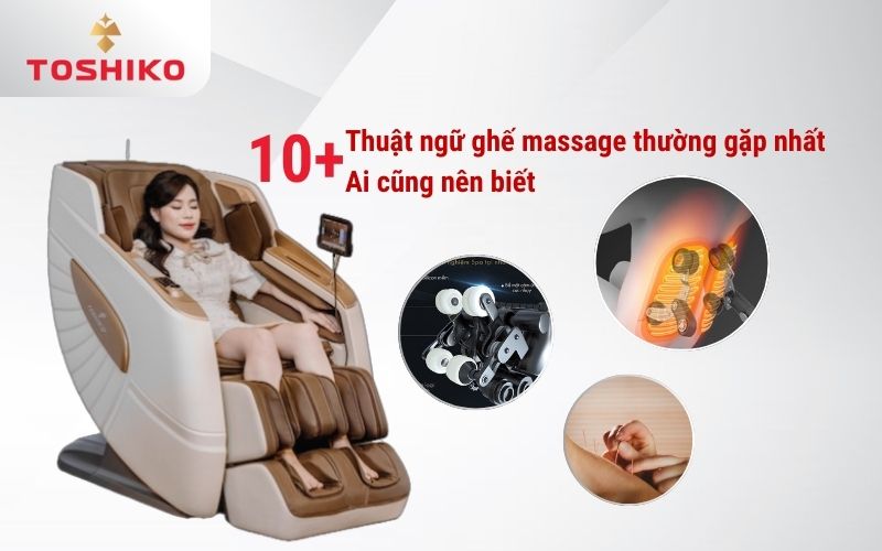 10+ thuật ngữ ghế massage thường gặp nhất - Ai cũng nên biết
