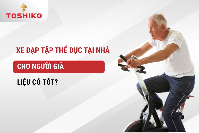 Xe đạp tập thể dục tại nhà cho người già liệu có tốt?