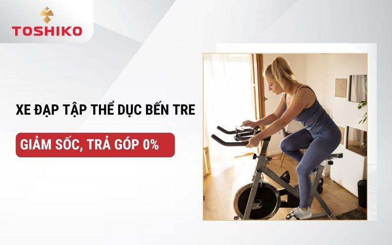 Xe đạp tập thể dục Bến Tre giảm sốc, trả góp 0%