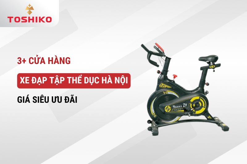 3+ cửa hàng xe đạp tập thể dục Hà Nội giá siêu ưu đãi