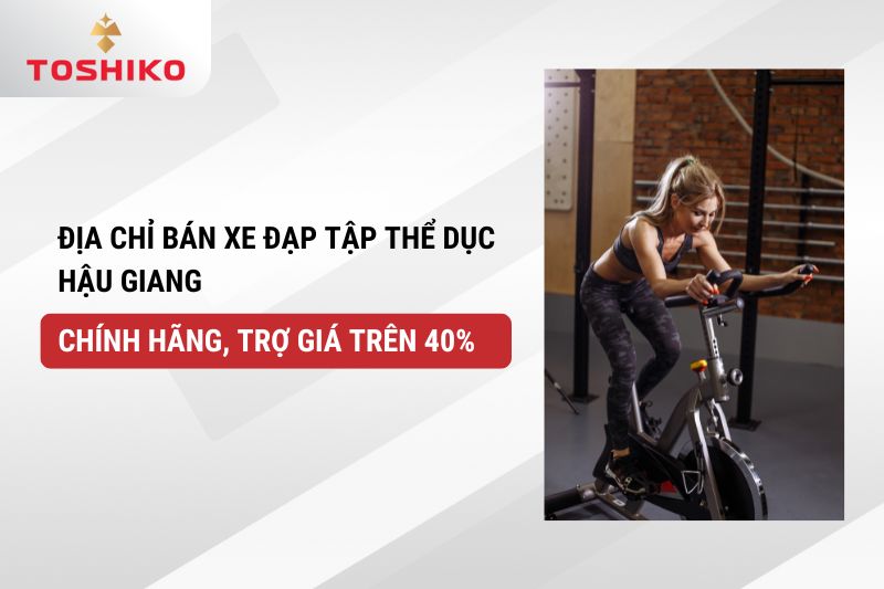 Địa chỉ bán xe đạp tập thể dục Hậu Giang chính hãng