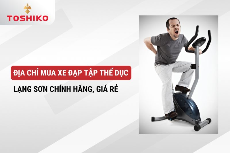 Địa chỉ mua xe đạp tập thể dục Lạng Sơn chính hãng, giá rẻ