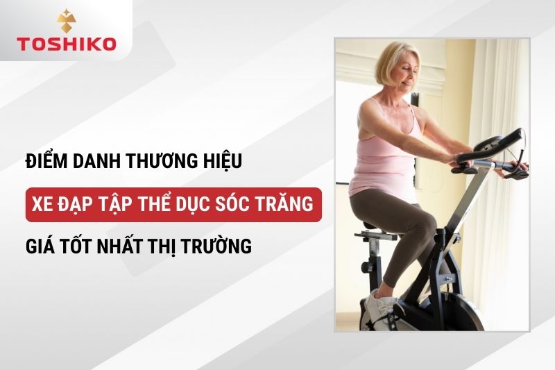 Điểm danh thương hiệu xe đạp tập thể dục Sóc Trăng giá tốt