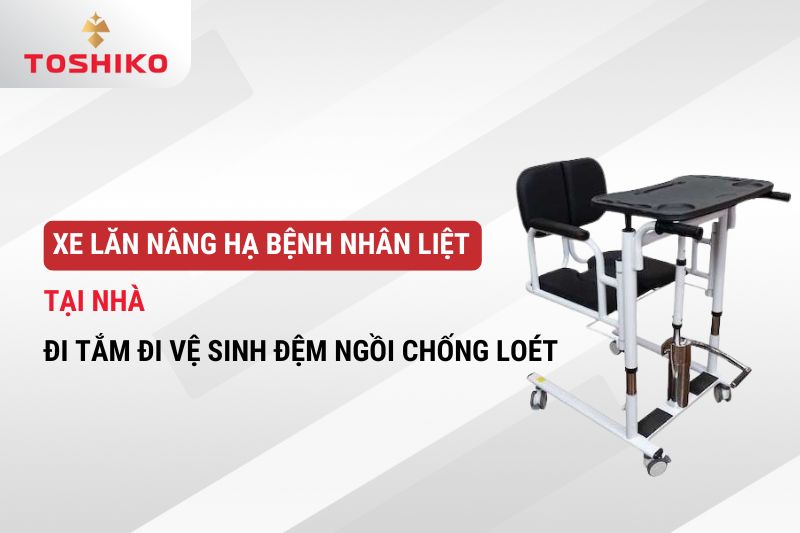 Xe lăn nâng hạ bệnh nhân liệt tại nhà đi tắm đi vệ sinh đệm ngồi chống loét