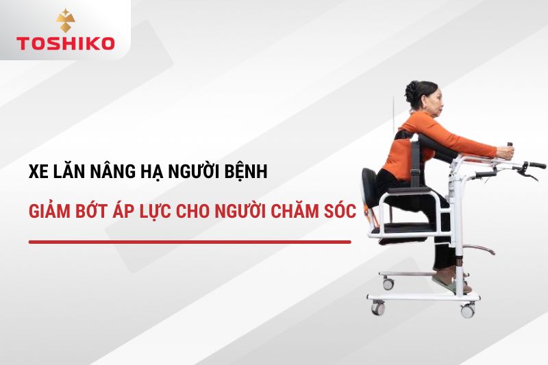Xe lăn nâng hạ người bệnh - Giảm bớt áp lực cho người chăm sóc