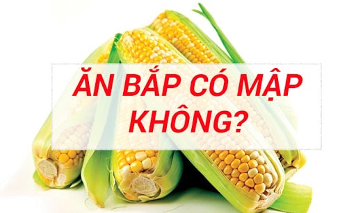 Ăn bắp có giảm cân không? Ăn ngô đúng cách?