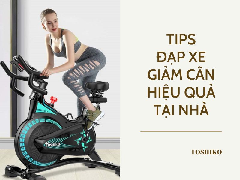 [Tip] Đạp xe giảm cân hiệu quả đúng cách với xe đạp tập tại nhà