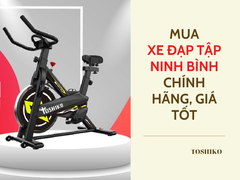 Nơi mua xe đạp tập Ninh Bình chính hãng, bảo hành dài hạn