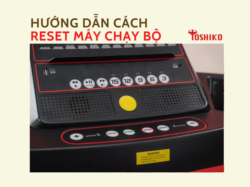 Cách reset máy chạy bộ chi tiết, dễ thực hiện
