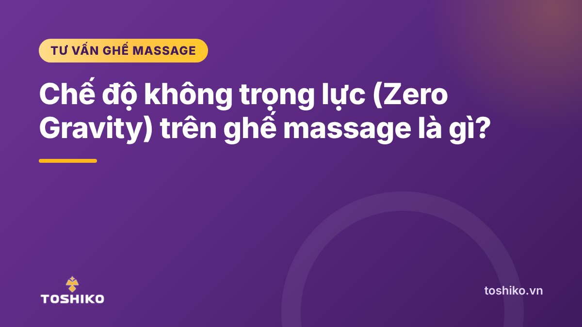 Chế độ không trọng lực (Zero Gravity) trên ghế massage là gì?