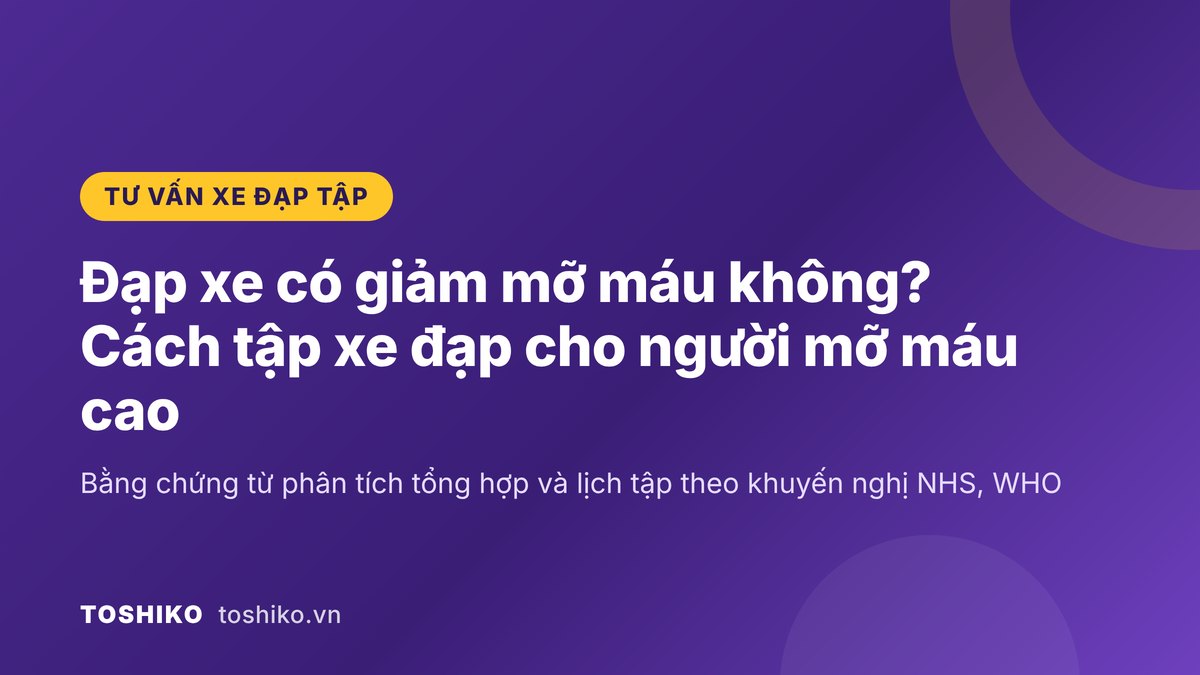 Đạp xe có giảm mỡ máu không? Cách tập xe đạp cho người mỡ máu cao
