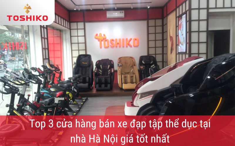 Top 3 cửa hàng bán xe đạp tập thể dục tại nhà Hà Nội giá tốt nhất