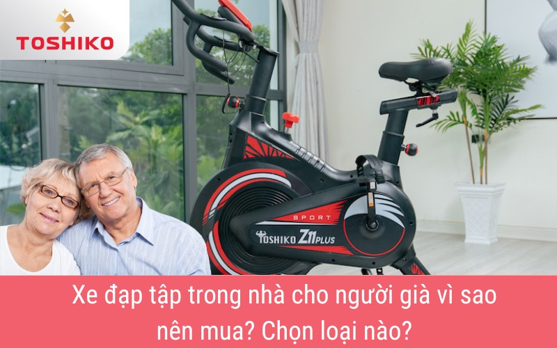 Xe đạp tập trong nhà cho người già vì sao nên mua? Chọn loại nào?